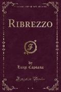 Ribrezzo (Classic Reprint)