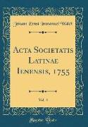 Acta Societatis Latinae Ienensis, 1755, Vol. 4 (Classic Reprint)