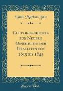 Culturgeschichte zur Neuern Geschichte der Israeliten von 1815 bis 1845 (Classic Reprint)