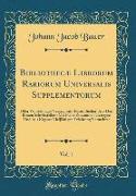 Bibliothecæ Librorum Rariorum Universalis Supplementorum, Vol. 1