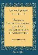 Deutsche Litteraturdenkmale des 18. Und 19. Jahrhunderts in Neuddrucken (Classic Reprint)