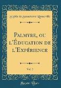 Palmyre, ou l'Éducation de l'Expérience, Vol. 2 (Classic Reprint)