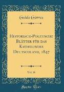 Historisch-Politische Blätter für das Katholische Deutschland, 1847, Vol. 19 (Classic Reprint)