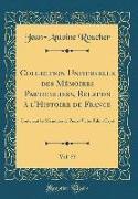 Collection Universelle des Mémoires Particuliers, Relatifs à l'Histoire de France, Vol. 55