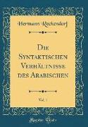 Die Syntaktischen Verhältnisse des Arabischen, Vol. 1 (Classic Reprint)