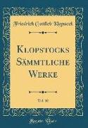 Klopstocks Sämmtliche Werke, Vol. 10 (Classic Reprint)