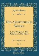 Des Aristophanes Werke, Vol. 2