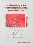 La presentación gráfica de las variables regionalizadas : geoestadística lineal