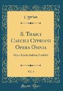 S. Thasci Caecili Cypriani Opera Omnia, Vol. 3