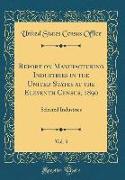 Report on Manufacturing Industries in the United States at the Eleventh Census, 1890, Vol. 3