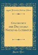 Geschichte der Deutschen National-Literatur (Classic Reprint)