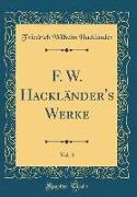 F. W. Hackländer's Werke, Vol. 3 (Classic Reprint)