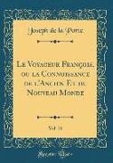 Le Voyageur François, ou la Connoissance de l'Ancien Et du Nouveau Monde, Vol. 21 (Classic Reprint)