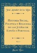 Historia Social, Politica y Religiosa de los Judíos de España y Portugal, Vol. 2 (Classic Reprint)