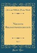 Neueste Religionsgeschichte, Vol. 7 (Classic Reprint)