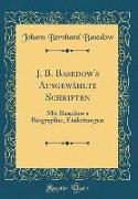 J. B. Basedow's Ausgewählte Schriften