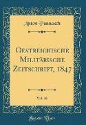 Oestreichische Militärische Zeitschrift, 1847, Vol. 10 (Classic Reprint)