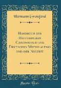 Handbuch der Historischen Chronologie des Deutschen Mittelalters und der Neuzeit (Classic Reprint)