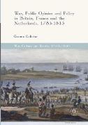 War, Public Opinion and Policy in Britain, France and the Netherlands, 1785-1815