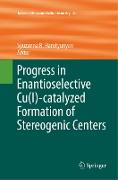 Progress in Enantioselective Cu(I)-catalyzed Formation of Stereogenic Centers