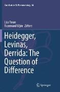 Heidegger, Levinas, Derrida: The Question of Difference