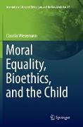 Moral Equality, Bioethics, and the Child