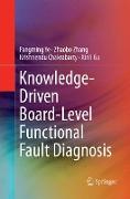 Knowledge-Driven Board-Level Functional Fault Diagnosis