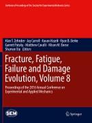 Fracture, Fatigue, Failure and Damage Evolution, Volume 8