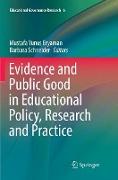 Evidence and Public Good in Educational Policy, Research and Practice