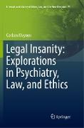 Legal Insanity: Explorations in Psychiatry, Law, and Ethics