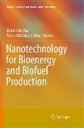 Nanotechnology for Bioenergy and Biofuel Production