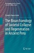 The Bioarchaeology of Societal Collapse and Regeneration in Ancient Peru