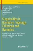 Singularities in Geometry, Topology, Foliations and Dynamics