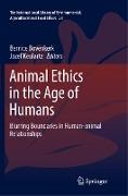 Animal Ethics in the Age of Humans