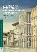 Utopia and Dystopia in Postwar Italian Literature