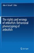 The rights and wrongs of zebrafish: Behavioral phenotyping of zebrafish