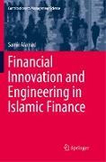 Financial Innovation and Engineering in Islamic Finance