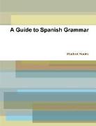 A Guide to Spanish Grammar