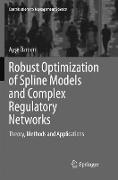 Robust Optimization of Spline Models and Complex Regulatory Networks