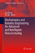 Mechatronics and Robotics Engineering for Advanced and Intelligent Manufacturing
