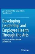 Developing Leadership and Employee Health Through the Arts