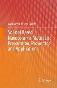 Sol-gel Based Nanoceramic Materials: Preparation, Properties and Applications