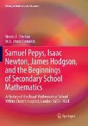 Samuel Pepys, Isaac Newton, James Hodgson, and the Beginnings of Secondary School Mathematics