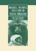 Biology, Rearing, and Care of Young Primates