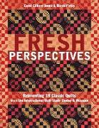 Fresh Perspectives- Print-On-Demand Edition: Reinventing 18 Classic Quilts from the International Quilt Study Center & Museum