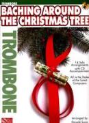 Baching Around the Christmas Tree: Trombone [With CD]