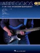 Arpeggios for the Modern Guitarist: The Complete Guide, Including Theory, Patterns, Techniques and Applications [With CD (Audio)]