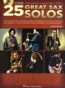 25 Great Sax Solos: Featuring Pop, Rock, R&B, and Jazz Saxophone Legends, Including King Curtis, Paul Desmond, David Sanborn, Grover Washi [With CD]