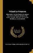 Véland Le Forgeron: Dissertation Sur Une Tradition Du Moyen Age, Avec Les Textes Islandais, Anlo-Saxons, Anglais, Allemands, Et Français-R