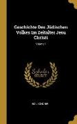 Geschichte Des Jüdischen Volkes Im Zeitalter Jesu Christi, Volume 1